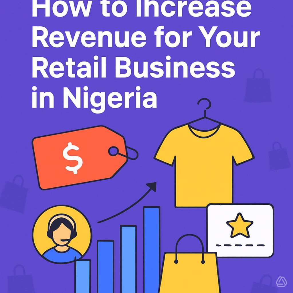 How to Increase Revenue for Your Retail Business in Nigeria